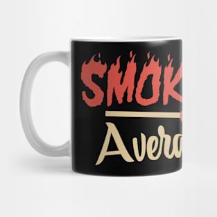 SMOKIN AVERAGE Mug